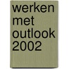 Werken met Outlook 2002 by M.A. de Fockert