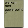 Werken met Powerpoint 7 door M.A. de Fockert