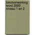 Tekstverwerking Word 2000 niveau 1 en 2