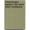 Hitwerkingen werken met Word 2000 verdieping by M.A. Fockert