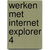 Werken met Internet Explorer 4 door M.A. Fockert