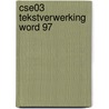 CSE03 Tekstverwerking Word 97 door Onbekend