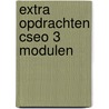 Extra opdrachten CSEO 3 modulen door M.A. Fochert