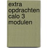Extra opdrachten CALO 3 modulen by M.A. Fockert