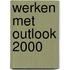 Werken met Outlook 2000