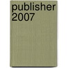 Publisher 2007 door D. Roest