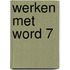 Werken met Word 7