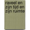 Raveel en zijn tijd en zijn ruimte by W. Elias