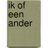 Ik of een ander
