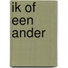 Ik of een ander door B. Kerkhof