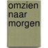 Omzien naar morgen