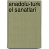 Anadolu-turk el sanatlari door Alphen