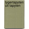 Tygertapyten uit tapyten by Mimi Lipton
