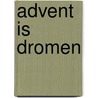Advent is dromen door Robert E. Franken
