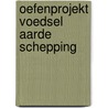 Oefenprojekt voedsel aarde schepping door Corvers