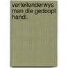 Vertellenderwys man die gedoopt handl. by Robert E. Franken