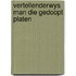 Vertellenderwys man die gedoopt platen