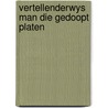 Vertellenderwys man die gedoopt platen by Robert E. Franken
