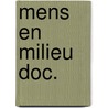 Mens en milieu doc. door Onbekend