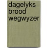 Dagelyks brood wegwyzer by Unknown