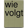 Wie volgt by Ruth Rendall