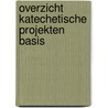 Overzicht katechetische projekten basis door Onbekend