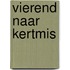 Vierend naar kertmis