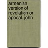 Armenian version of revelation or apocal. john door Onbekend