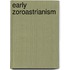 Early zoroastrianism