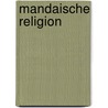 Mandaische religion by Gerard Brandt