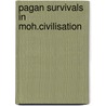Pagan survivals in moh.civilisation by Westermarck