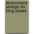 Dictionnaire abrege six lang.slaves