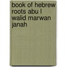 Book of hebrew roots abu l walid marwan janah door Onbekend