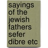 Sayings of the jewish fathers sefer dibre etc door Onbekend