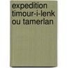 Expedition timour-i-lenk ou tamerlan door Charmoy