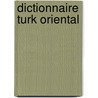Dictionnaire turk oriental door Pavet Courteille