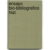 Ensayo bio-bibliografico hist door Pons Boigues