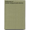 Dictionary of turkish-engl.proverb.idioms door Haig
