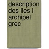 Description des iles l archipel grec door Onbekend