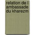 Relation de l ambassade du kharezm
