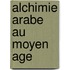 Alchimie arabe au moyen age
