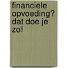 Financiele opvoeding? Dat doe je zo! door Nibud