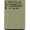 De aansturing van casemanagers en uitvoeringskantoren bij re-integratie door P.W.C. Koning