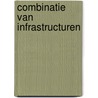 Combinatie van Infrastructuren by G.P.J. Dijkema