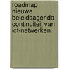 Roadmap nieuwe beleidsagenda continuiteit van ICT-netwerken door M.J.G. van Eeten