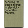 Securing the public interest in electricity generation markets door L.J. de Vries