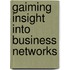 Gaiming insight into business networks