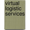 Virtual logistic services door Mark Janssen