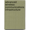 Advanced wireless communications infrastructure by R. Westerveld