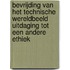 Bevrijding van het technische wereldbeeld uitdaging tot een andere ethiek